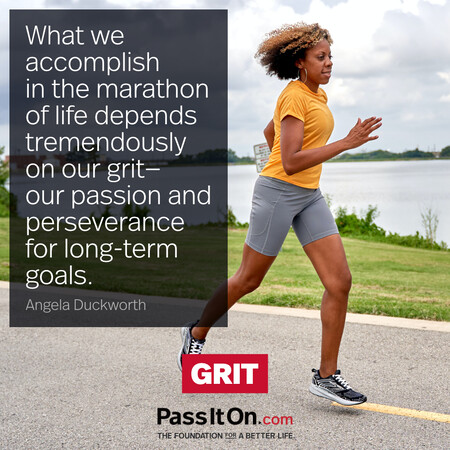 What we accomplish in the marathon of life depends tremendously on our grit—our passion and perseverance for long-term goals. #<Author:0x00007f7fb597c318>