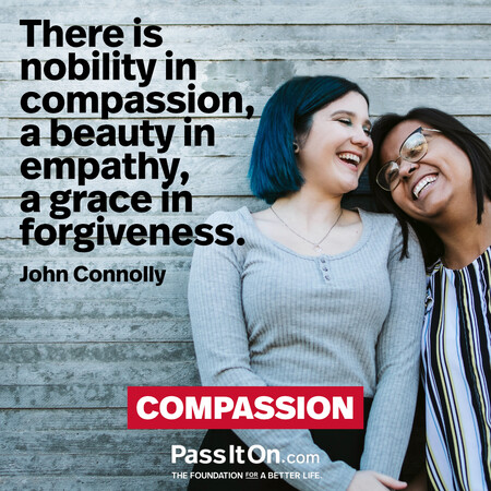 There is nobility in compassion, a beauty in empathy, a grace in forgiveness. #<Author:0x00007f7fb55c2948>