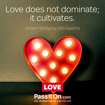 Love does not dominate; it cultivates. #<Author:0x00007f7fb641d358>