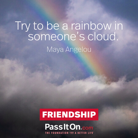 Try to be a rainbow in someone's cloud. #<Author:0x00007fdb01490f00>