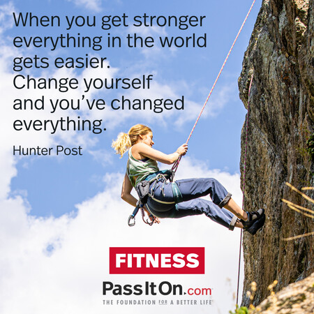When you get stronger everything in the world gets easier. Change yourself and you've changed everything.
 #<Author:0x00007f7fb485e108>