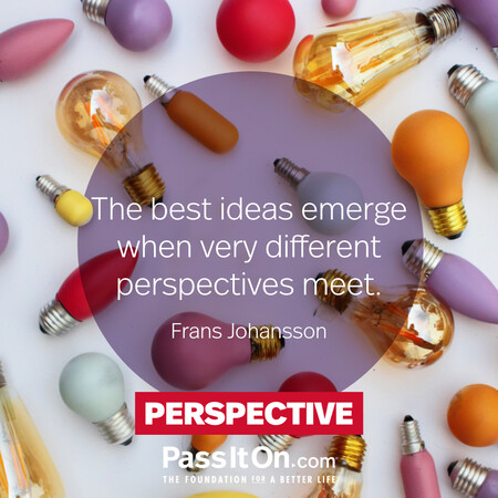 The best ideas emerge when very different perspectives meet. #<Author:0x00007f7fb496dc10>