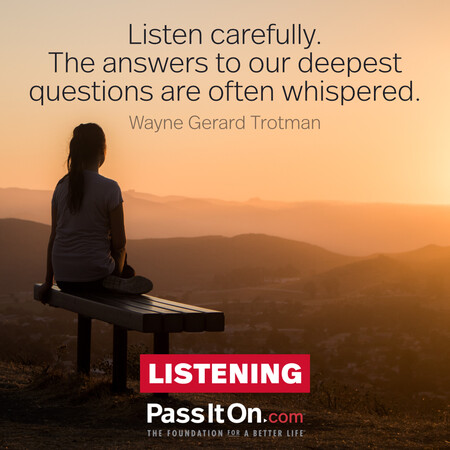 Listen carefully. The answers to our deepest questions are often whispered. #<Author:0x00007f7fb59a2f90>