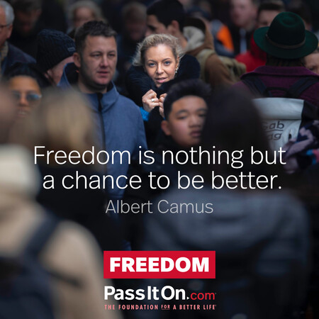 Freedom is nothing but a chance to be better. #<Author:0x00007f7fb594a8e0>