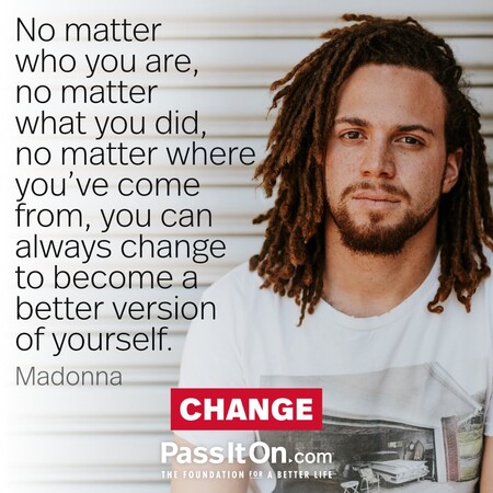 No matter who you are, no matter what you did, no matter where you’ve come from, you can always change to become a better version of yourself.
 #<Author:0x00007f7fb495dc20>