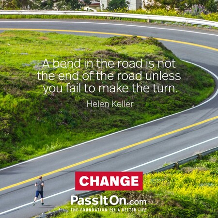 A bend in the road is not the end of the road unless you fail to make the turn. #<Author:0x00007f7fb4944248>