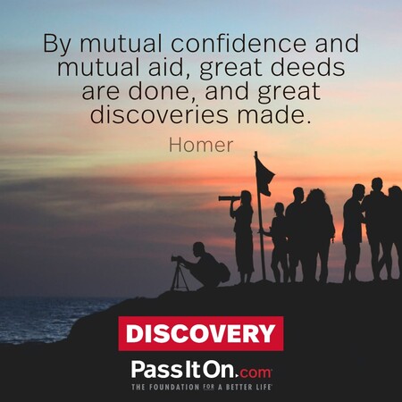 By mutual confidence and mutual aid great deeds are done, and great discoveries made. #<Author:0x00007fdb0118f3d8>