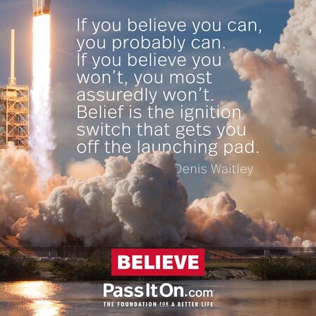 If you believe you can, you probably can. If you believe you won’t, you most assuredly won’t. Belief is the ignition switch that gets you off the launching pad. #<Author:0x00007fcdfbda2598>