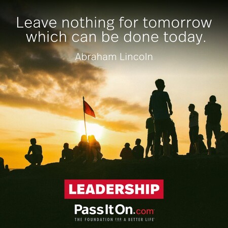 Leave nothing for tomorrow which can be done today. #<Author:0x00007f7fb4948708>