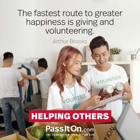 The fastest route to greater happiness is giving and volunteering. #<Author:0x00007f7fb5889c58>
