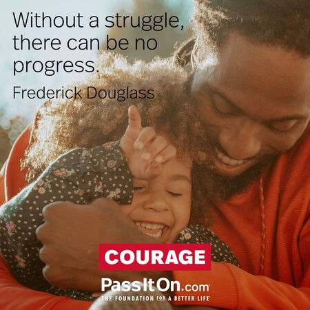 Without a struggle, there can be no progress. #<Author:0x00007f7fb5883718>