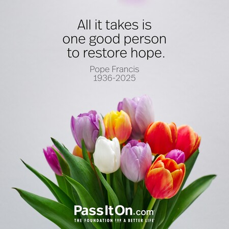 All it takes is one good person to restore hope. #<Author:0x00007f7fb5936908>