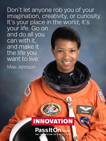 Don’t let anyone rob you of your imagination, creativity, or curiosity. It’s your place in the world; it’s your life. Go on and do all you can with it, and make it the life you want to live. #<Author:0x00007f7fb4828d50>